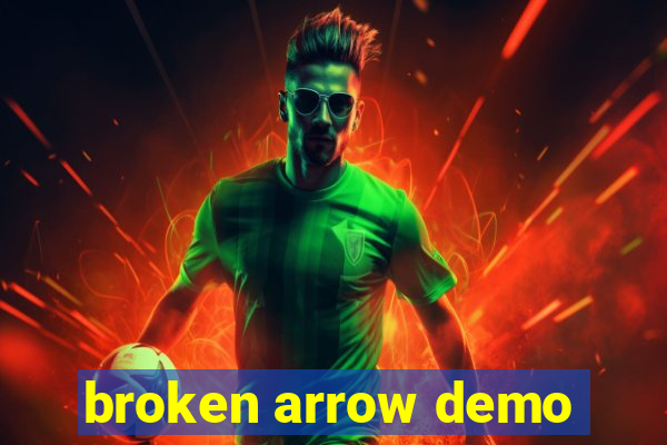 broken arrow demo